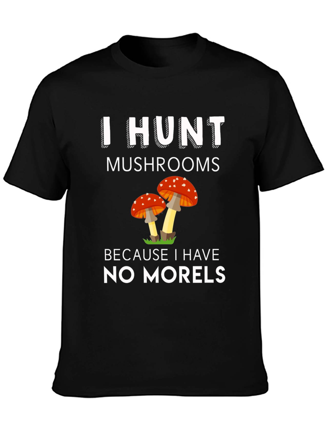 Mushroom Hunter T-Shirt - No Morels Pun Tee
