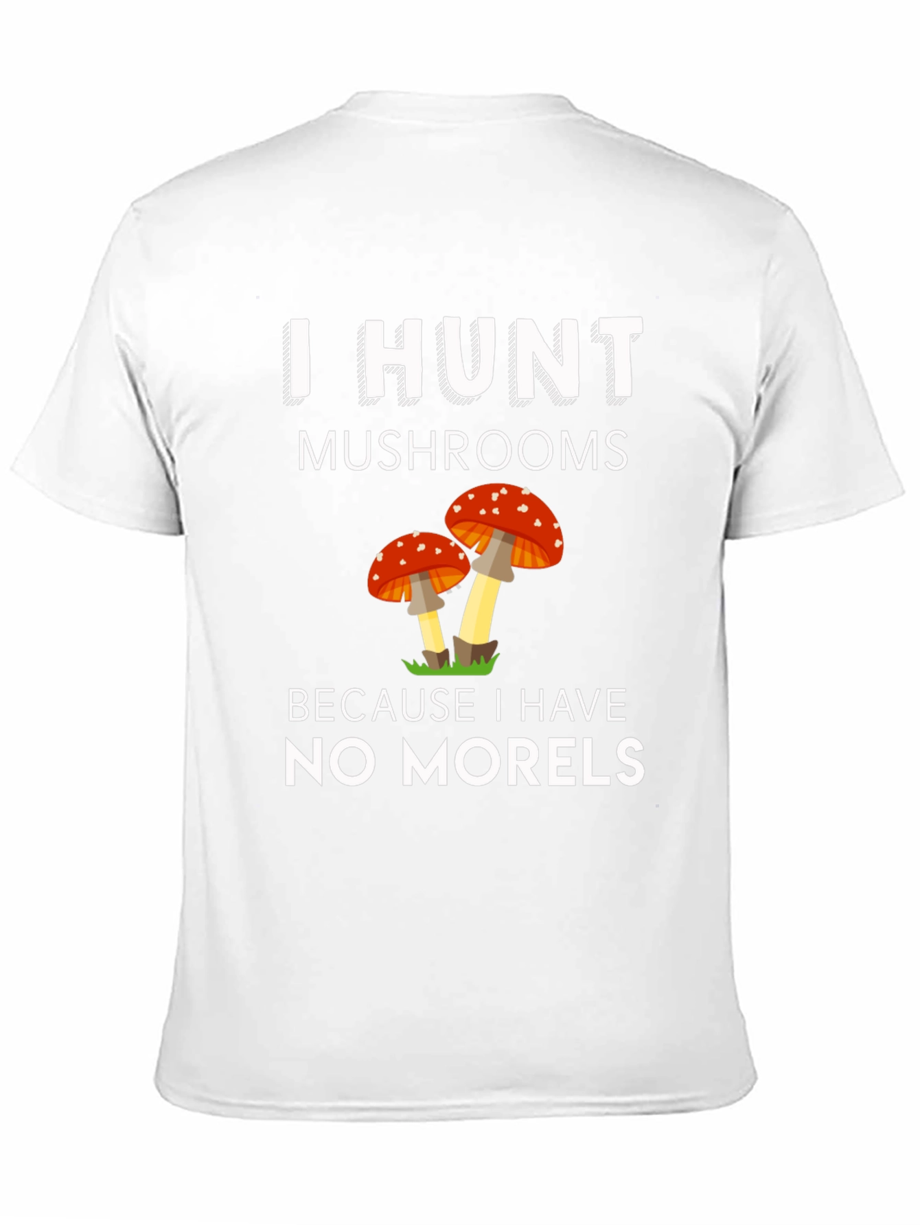 Mushroom Hunter T-Shirt - No Morels Pun Tee