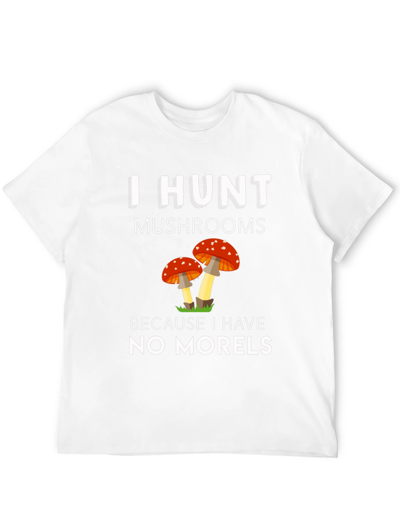 Mushroom Hunter T-Shirt - No Morels Pun Tee