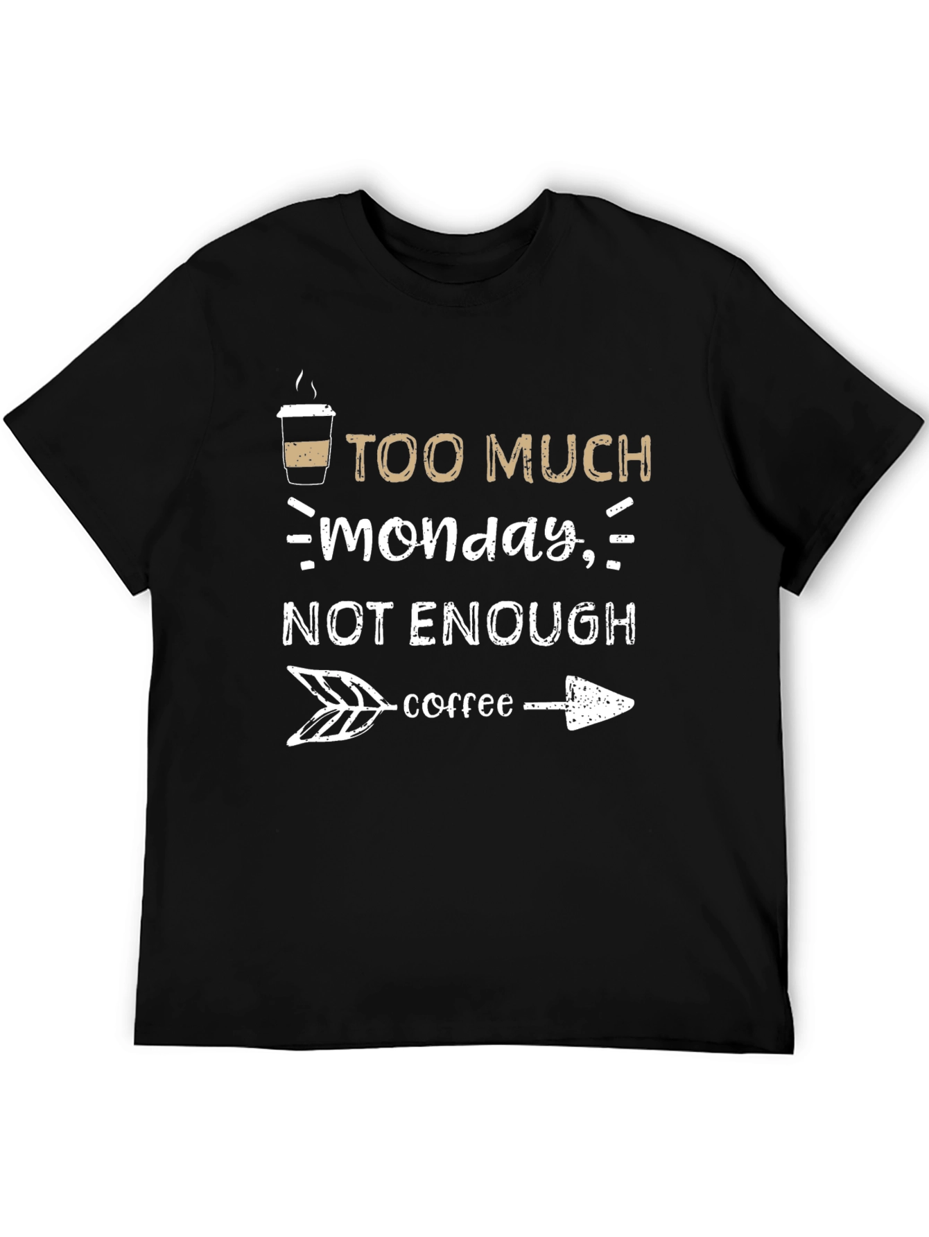 Too Much Monday Not Enough Coffee Graphic Tee