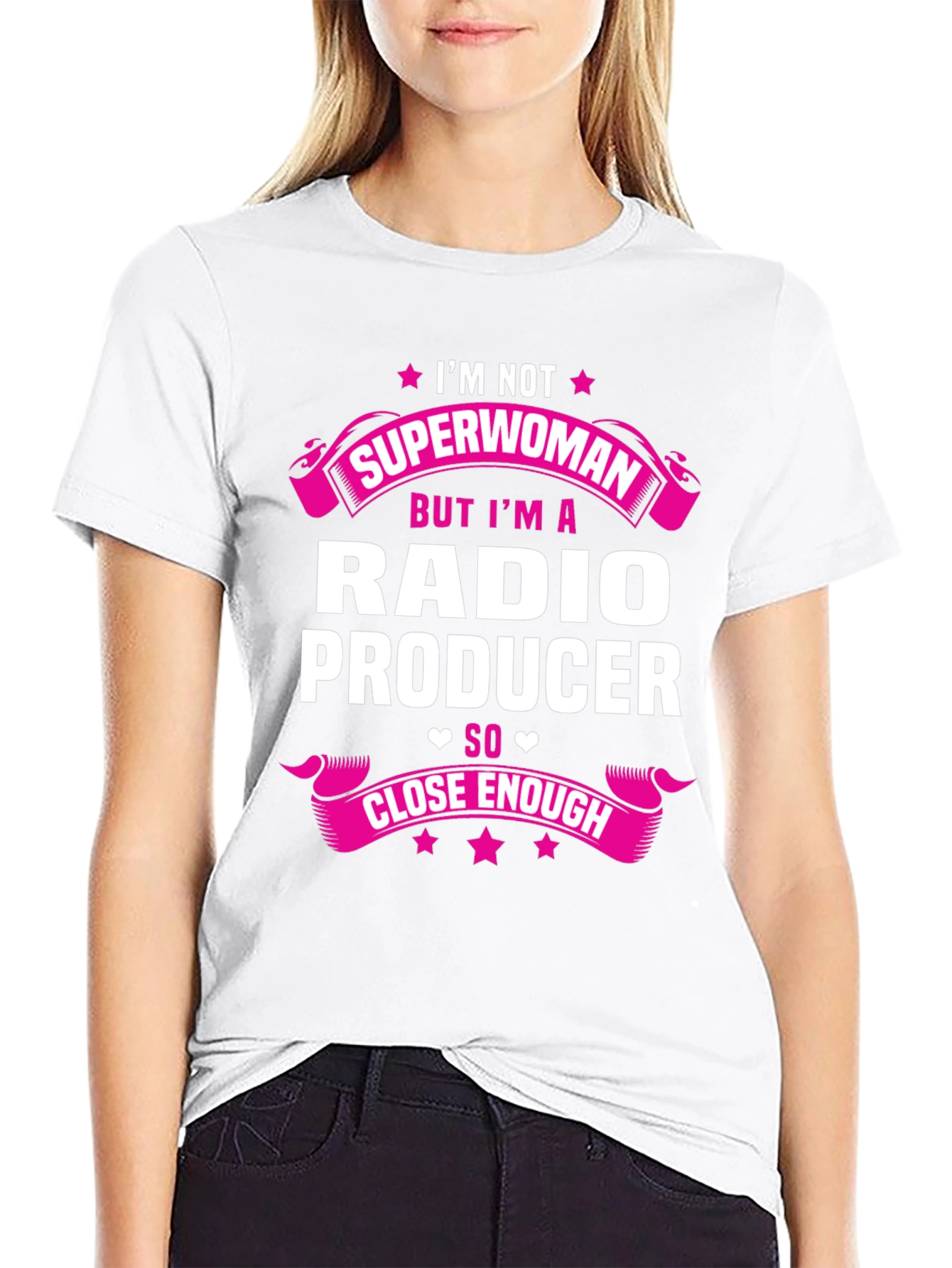 Radio Producer T-Shirt - Superwoman Close Enough!