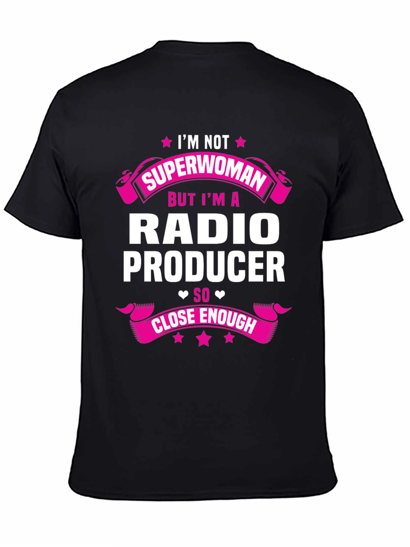 Radio Producer T-Shirt - Superwoman Close Enough!