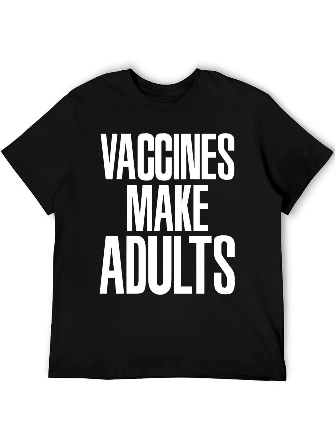 Vaccines Make Adults Black T-Shirt