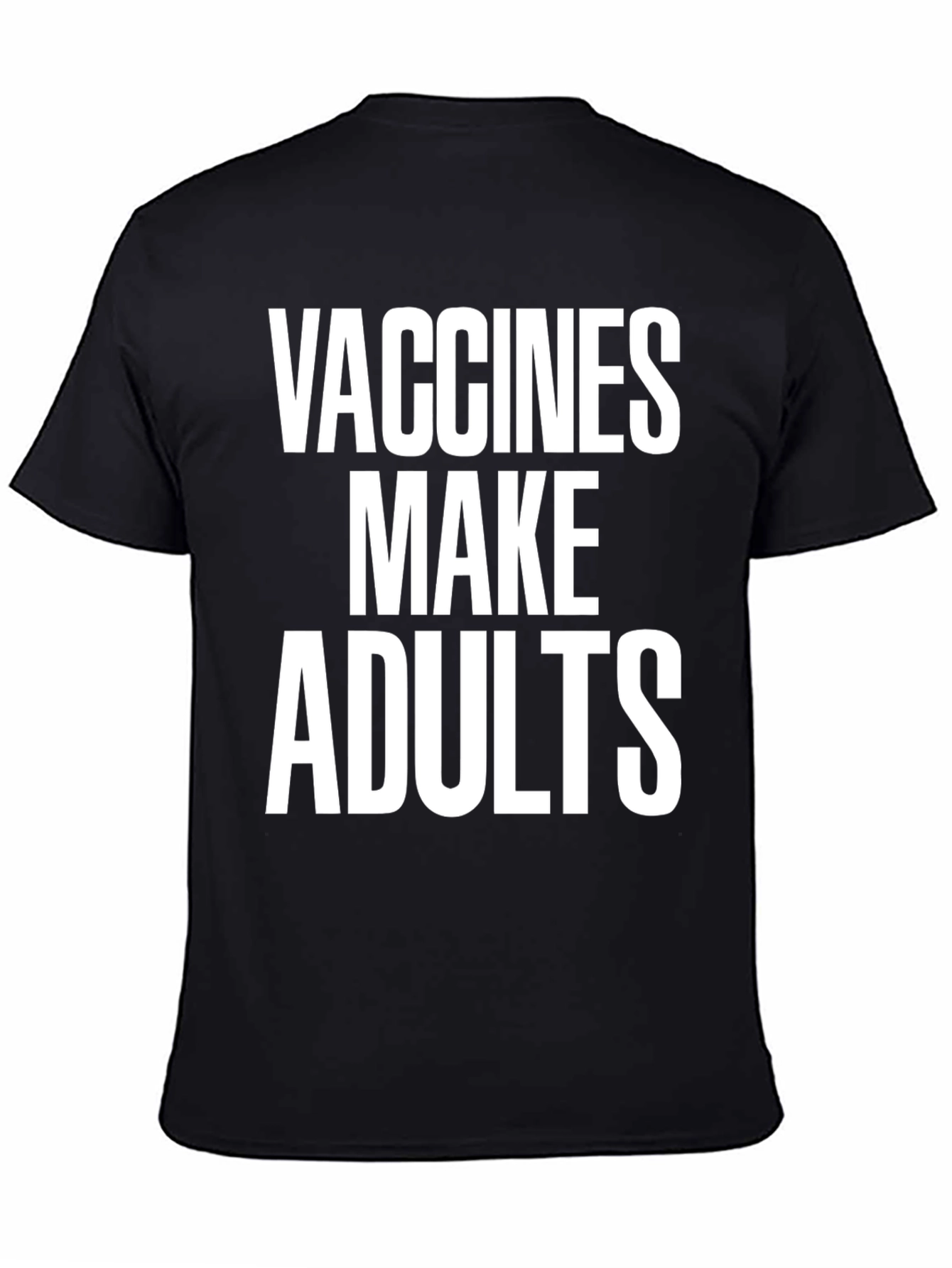 Vaccines Make Adults Black T-Shirt