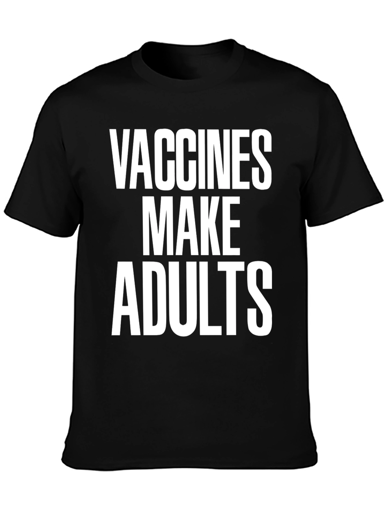 Vaccines Make Adults Black T-Shirt