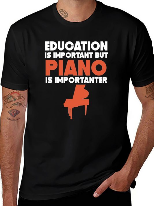 Funny Piano Lover T-Shirt - Education vs. Piano
