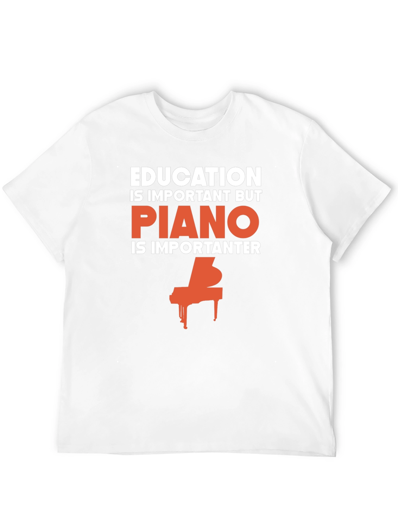 Funny Piano Lover T-Shirt - Education vs. Piano