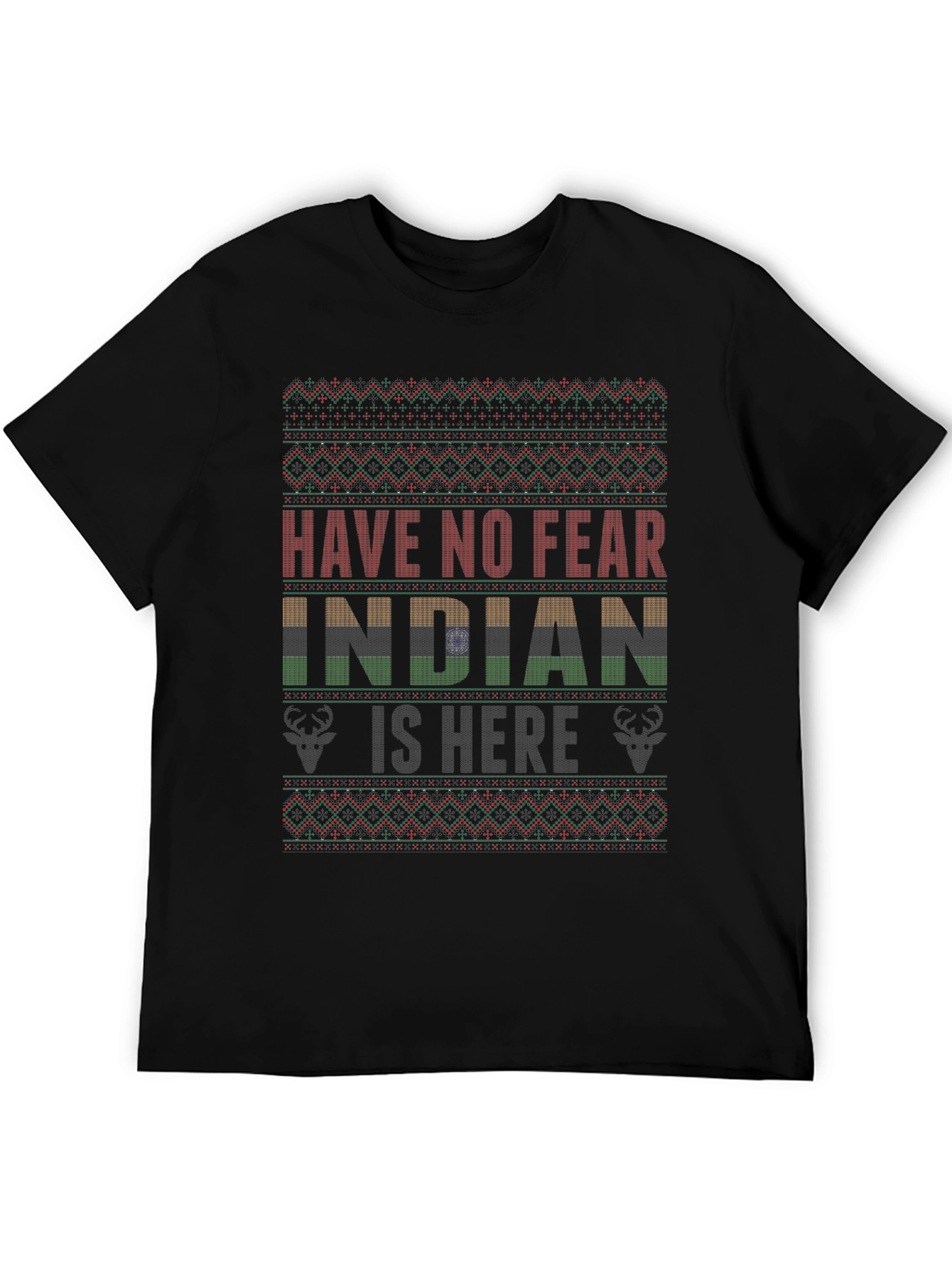 Have No Fear Indian is Here T-Shirt