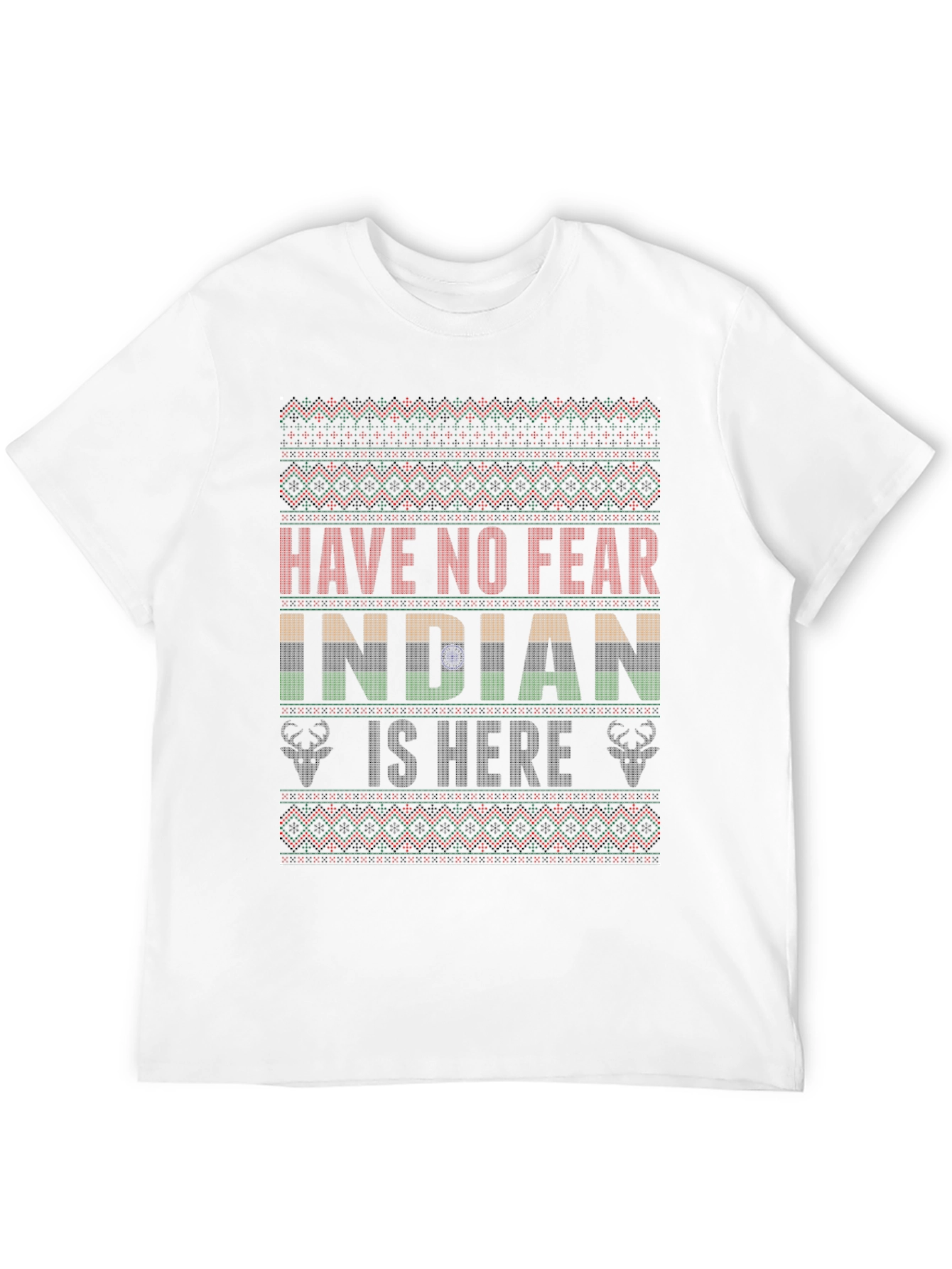 Have No Fear Indian is Here T-Shirt