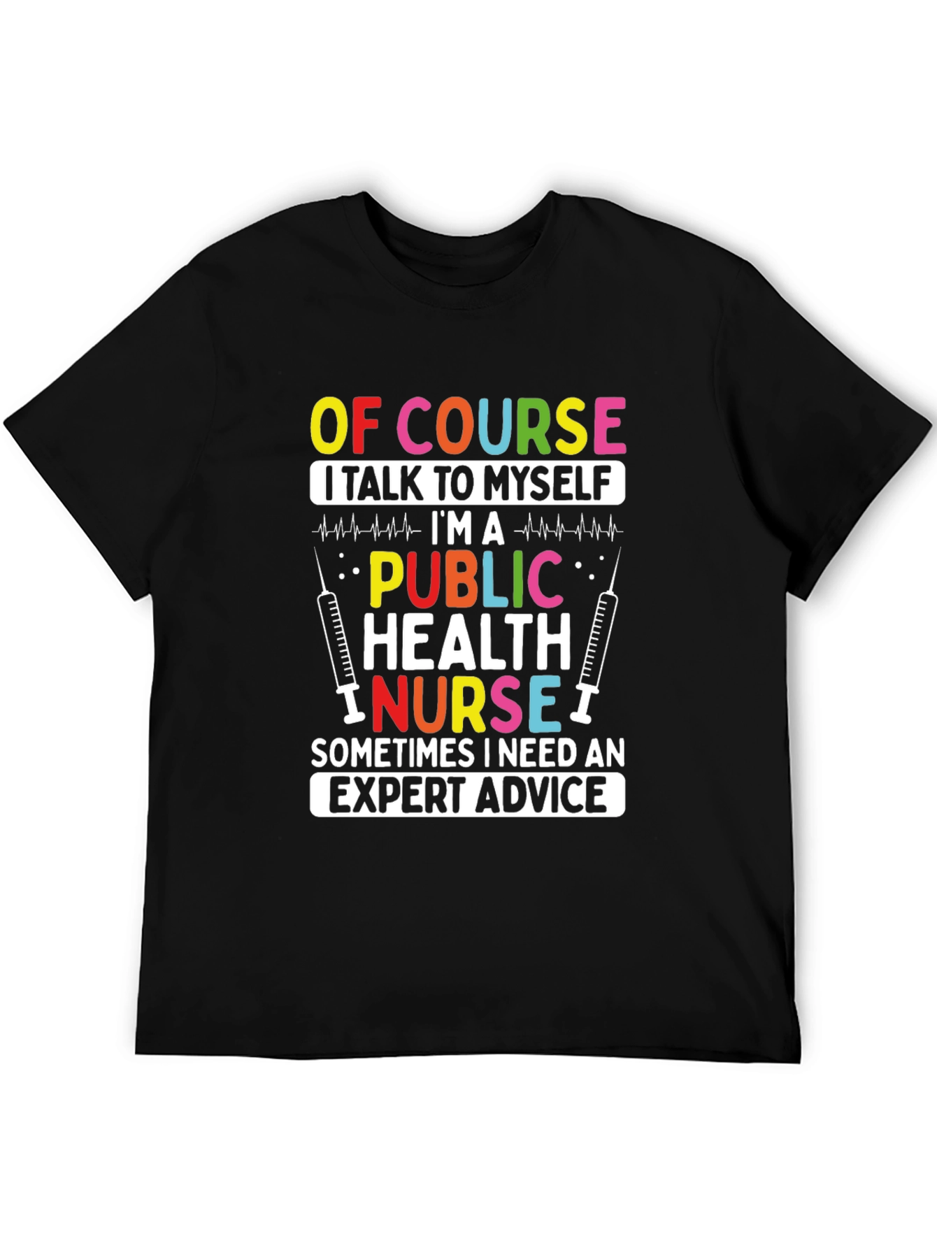 Public Health Nurse T-Shirt: Expert Advice Apparel