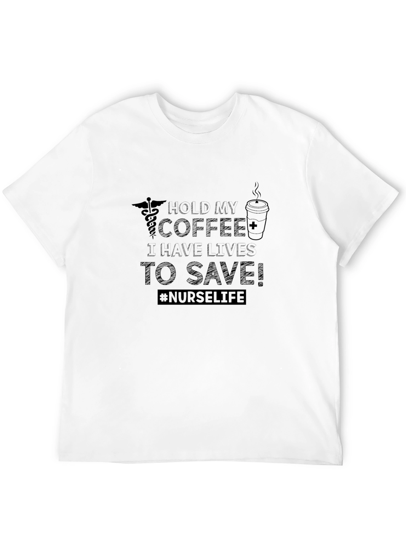 Nurse Life T-Shirt - Hold My Coffee Save Lives