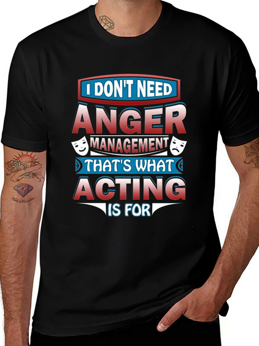 Funny Acting T-Shirt: Anger Management Alternative