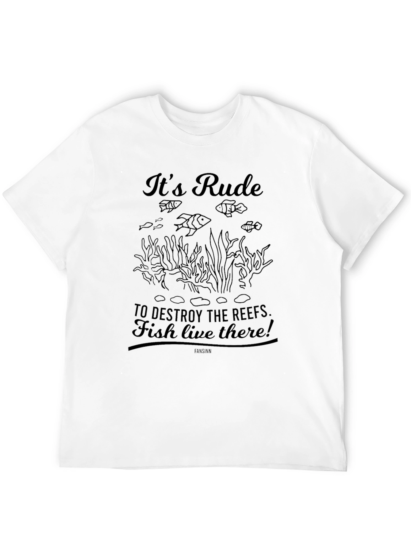 Its Rude to Destroy Reefs Graphic Tee