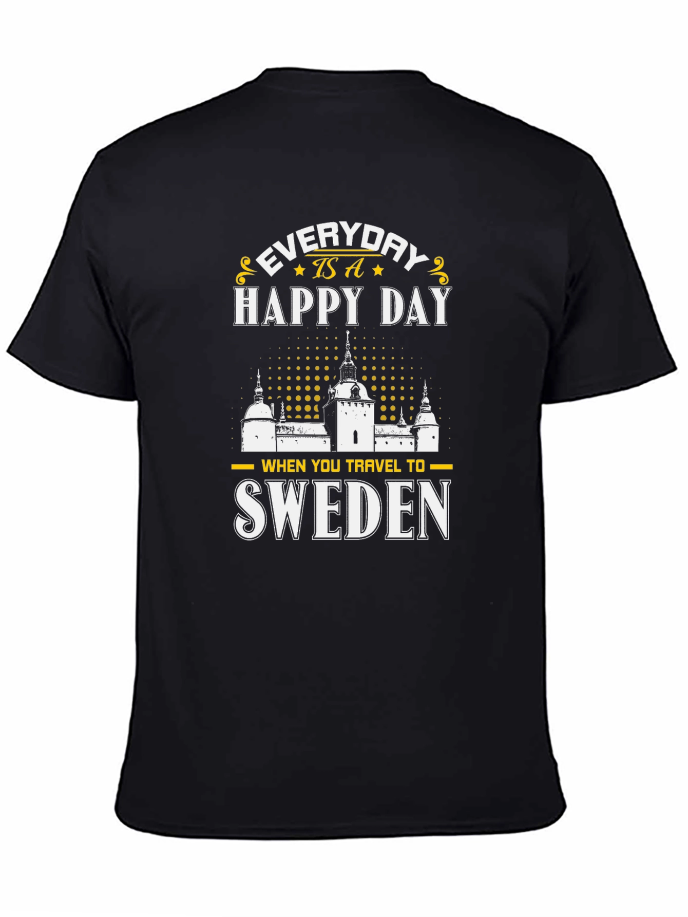 Sweden Travel T-Shirt - Everyday is a Happy Day
