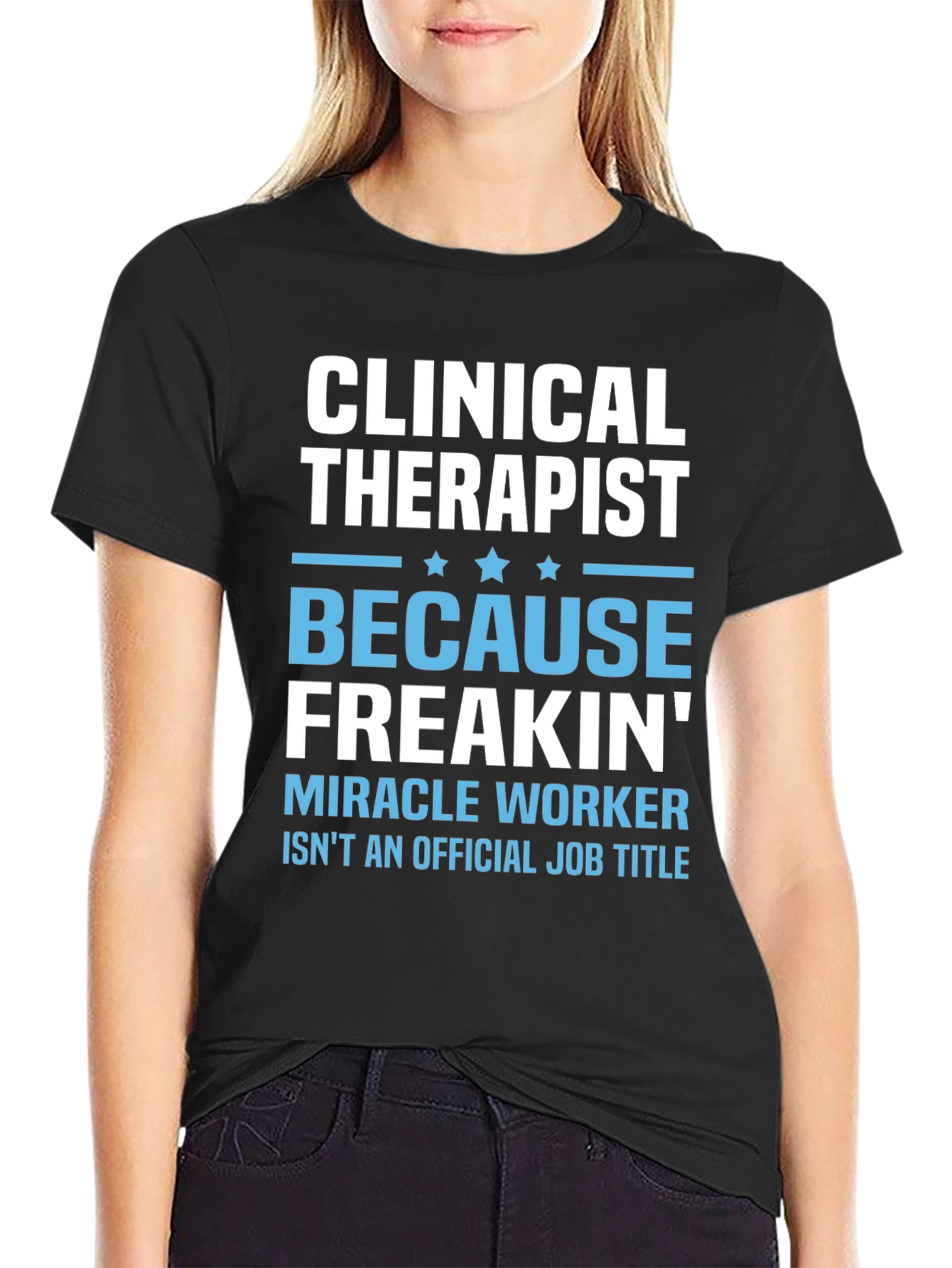 Clinical Therapist Miracle Worker Funny T-Shirt