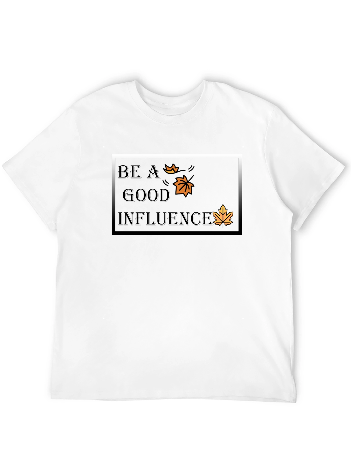 Be A Good Influence Graphic Tee