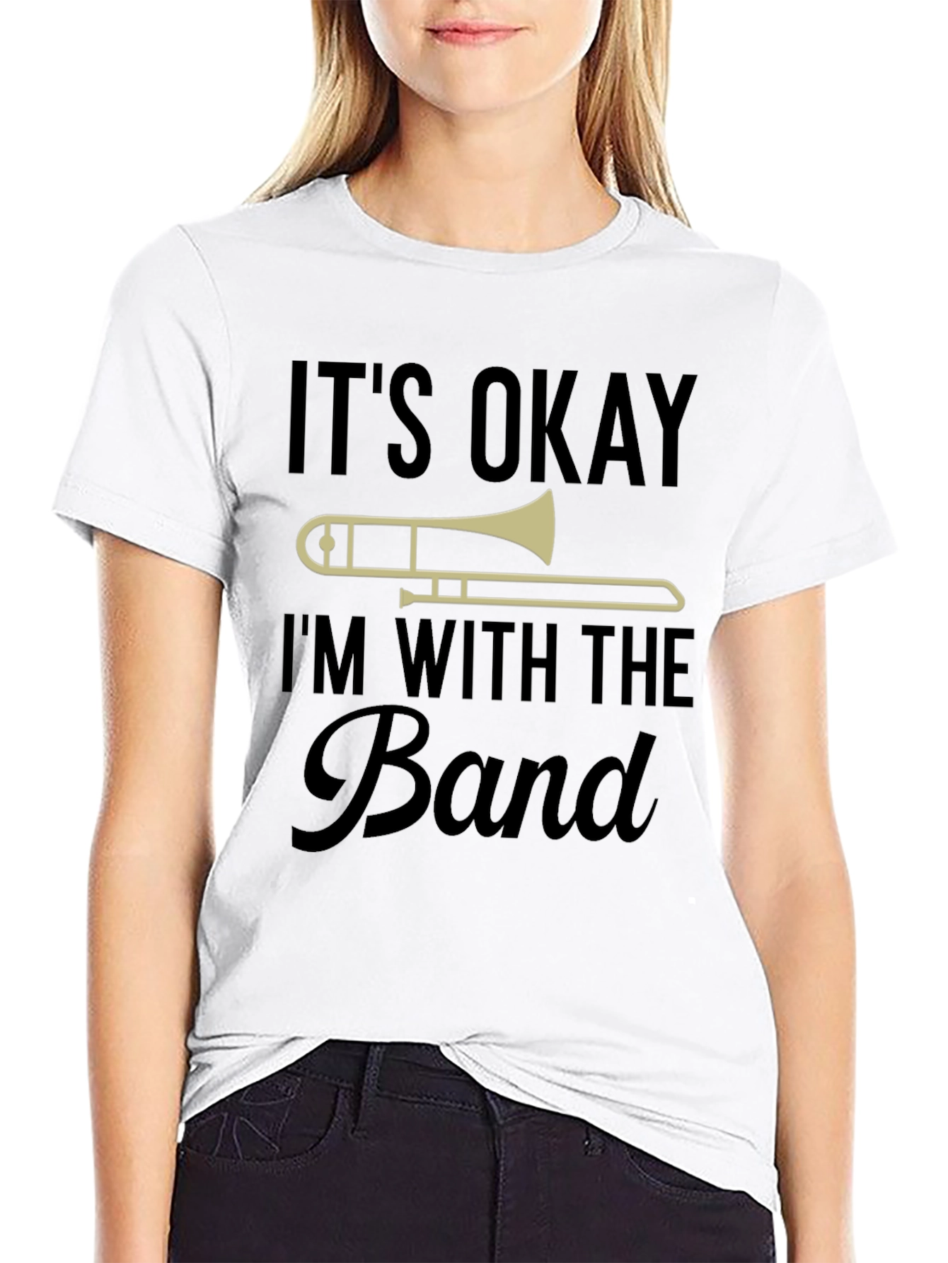Its Okay Im With The Band Trombone T-Shirt