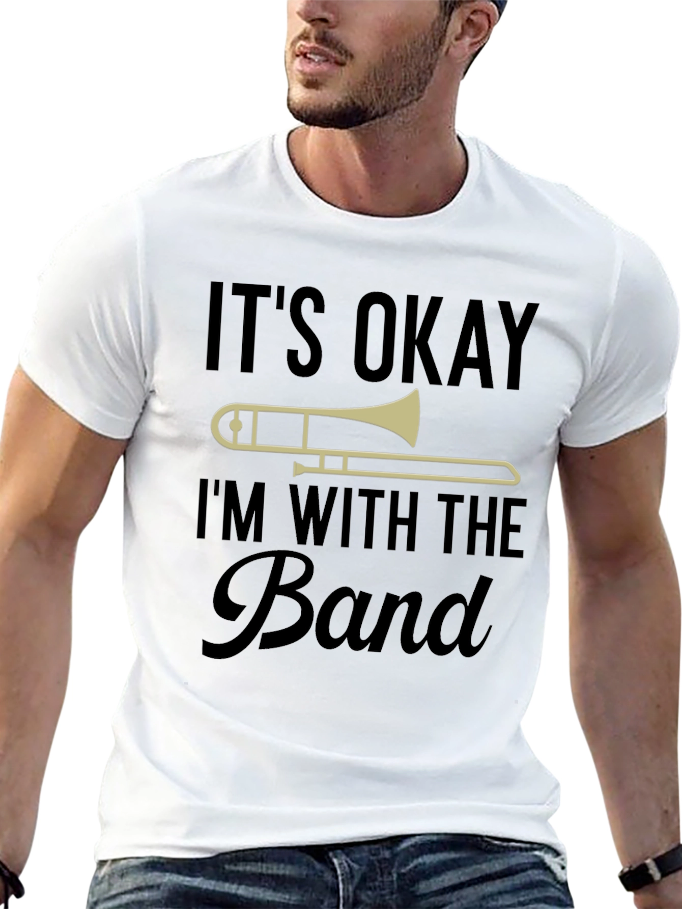Its Okay Im With The Band Trombone T-Shirt