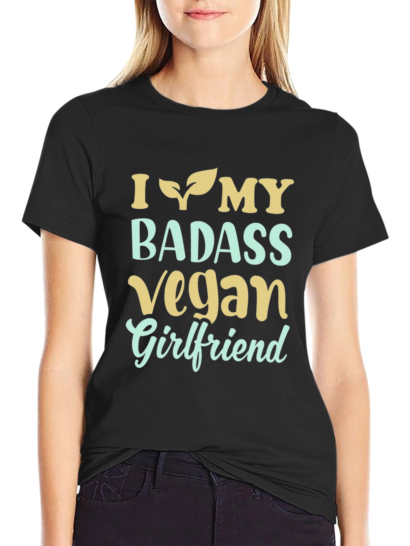 I Love My Badass Vegan Girlfriend T-Shirt