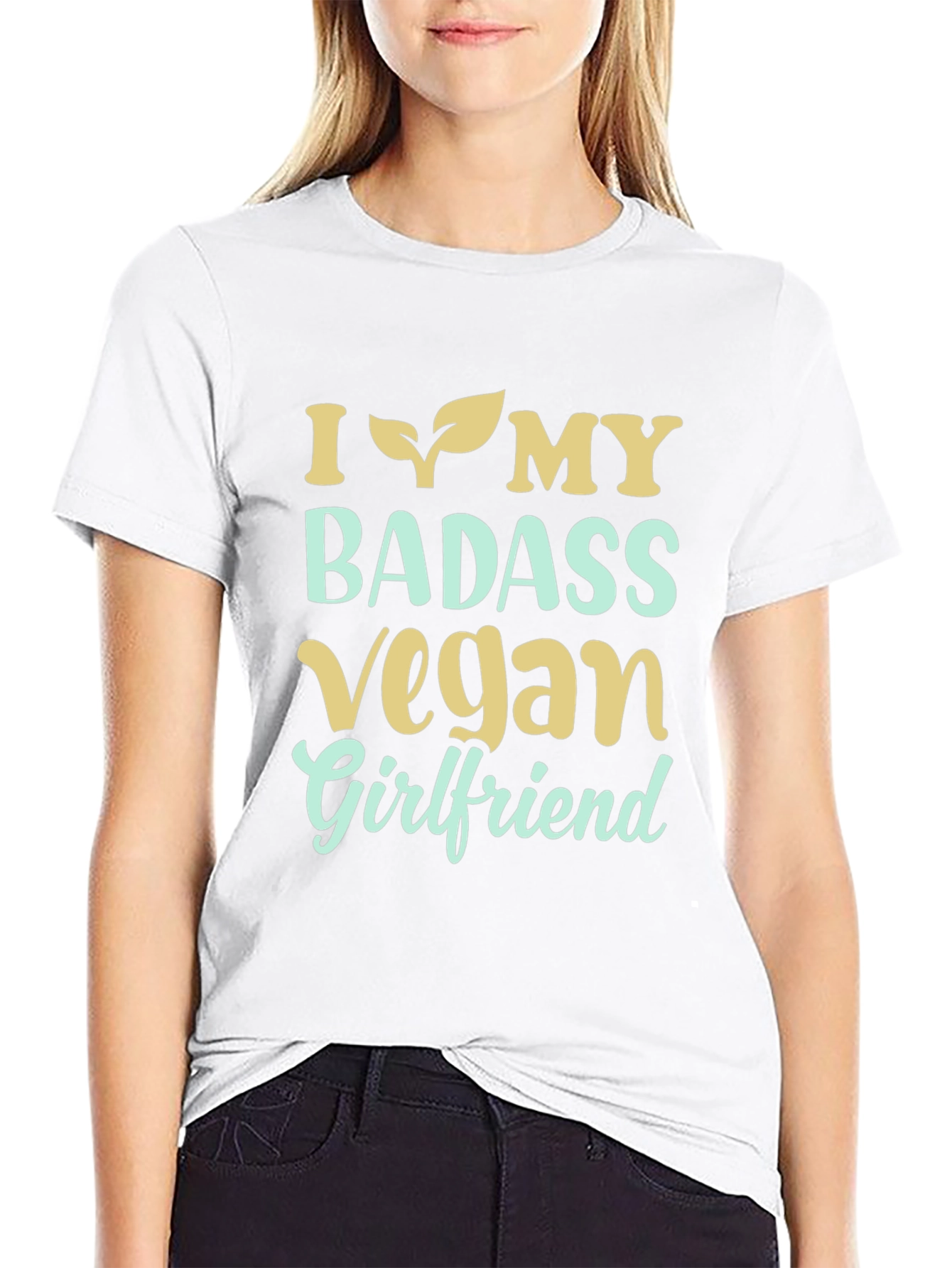 I Love My Badass Vegan Girlfriend T-Shirt