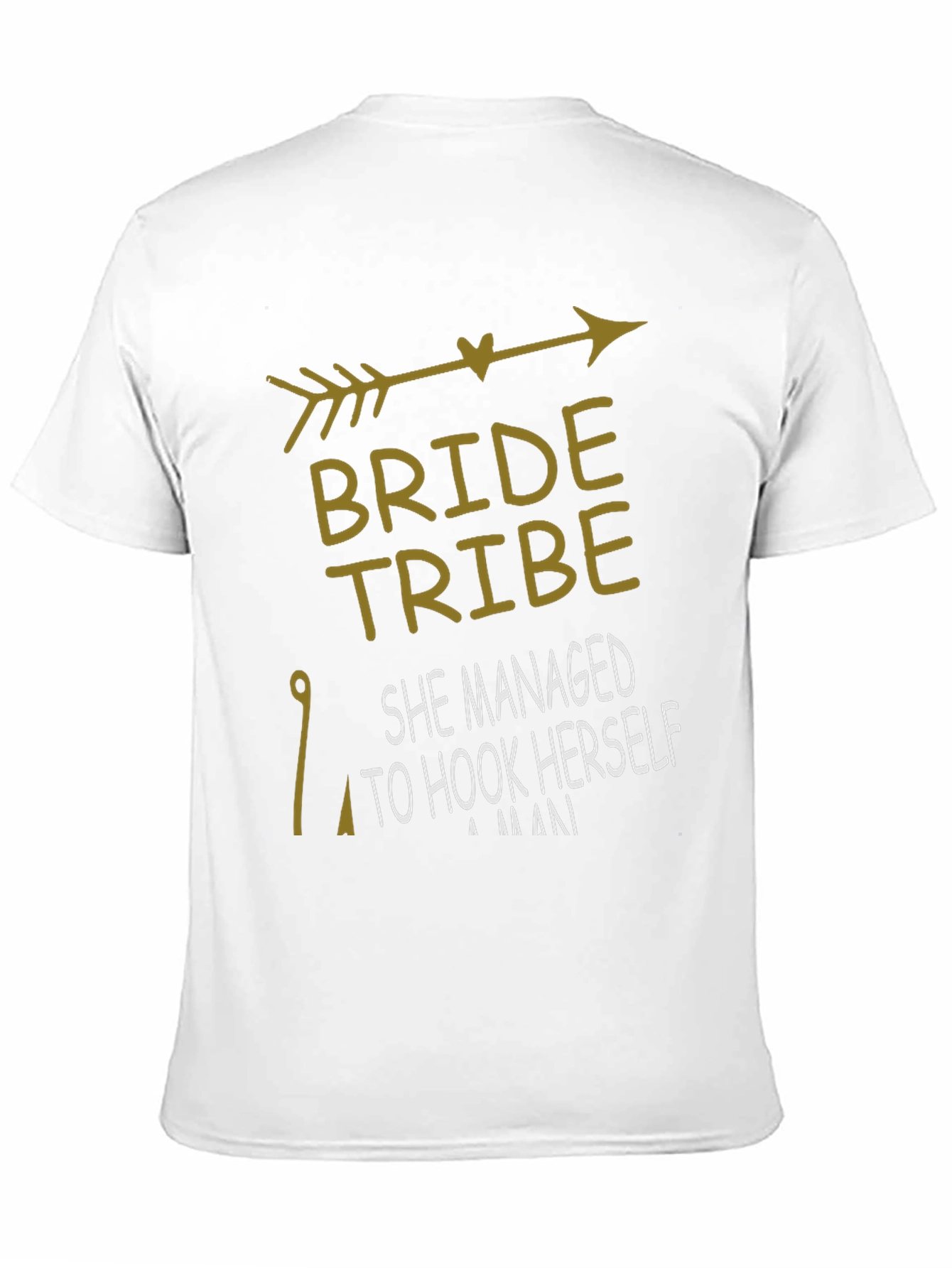 Bride Tribe T-Shirt: She Hooked Herself A Man