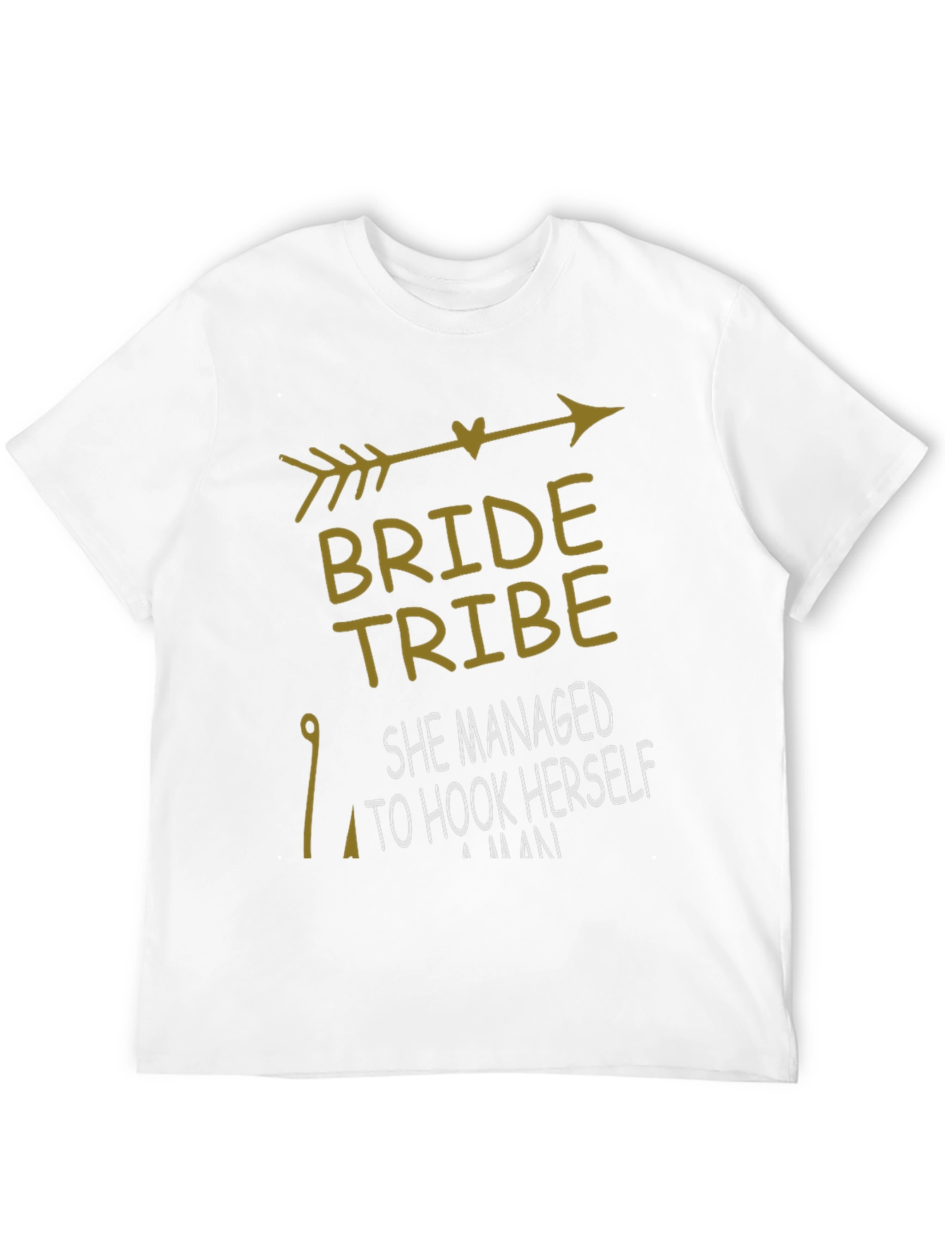 Bride Tribe T-Shirt: She Hooked Herself A Man