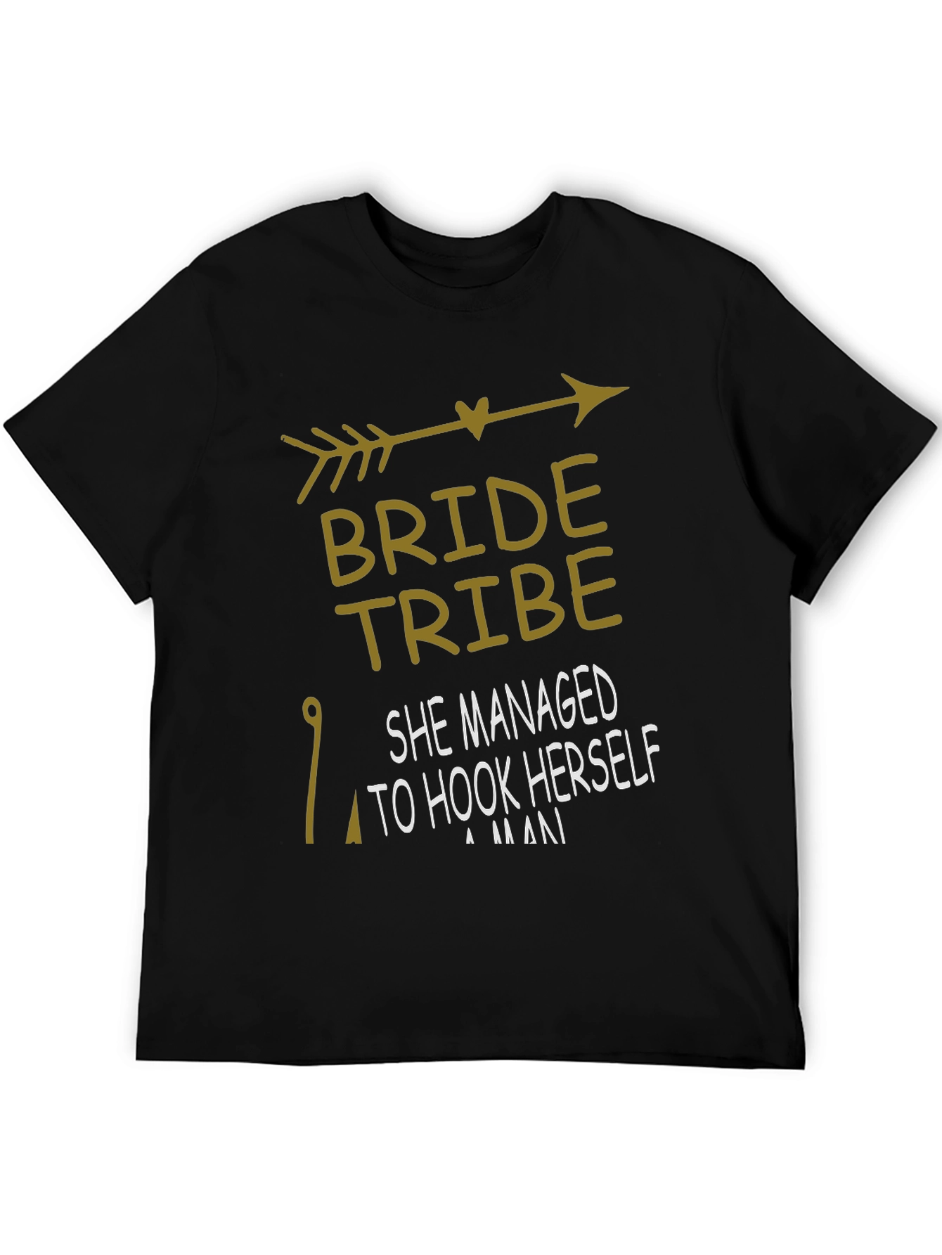 Bride Tribe T-Shirt: She Hooked Herself A Man
