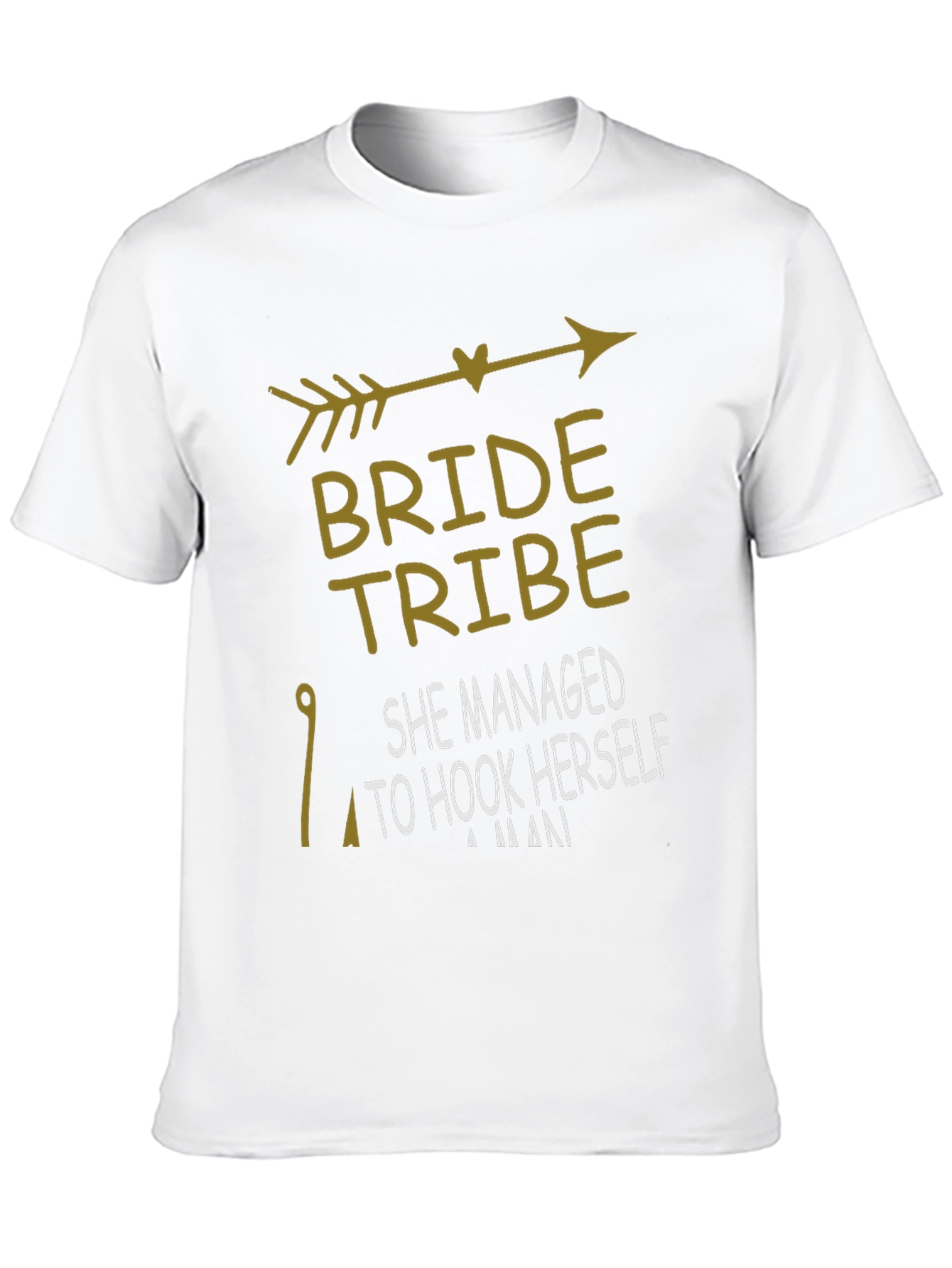 Bride Tribe T-Shirt: She Hooked Herself A Man