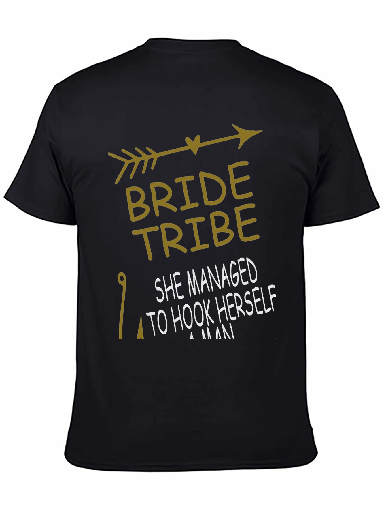 Bride Tribe T-Shirt: She Hooked Herself A Man