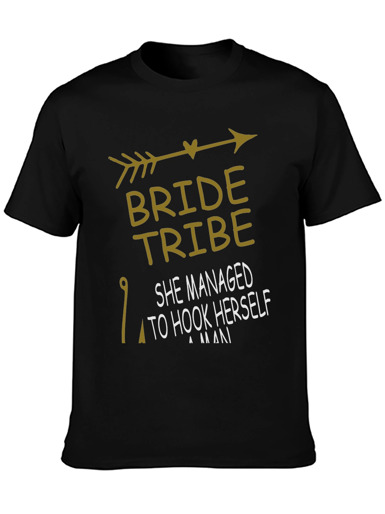 Bride Tribe T-Shirt: She Hooked Herself A Man