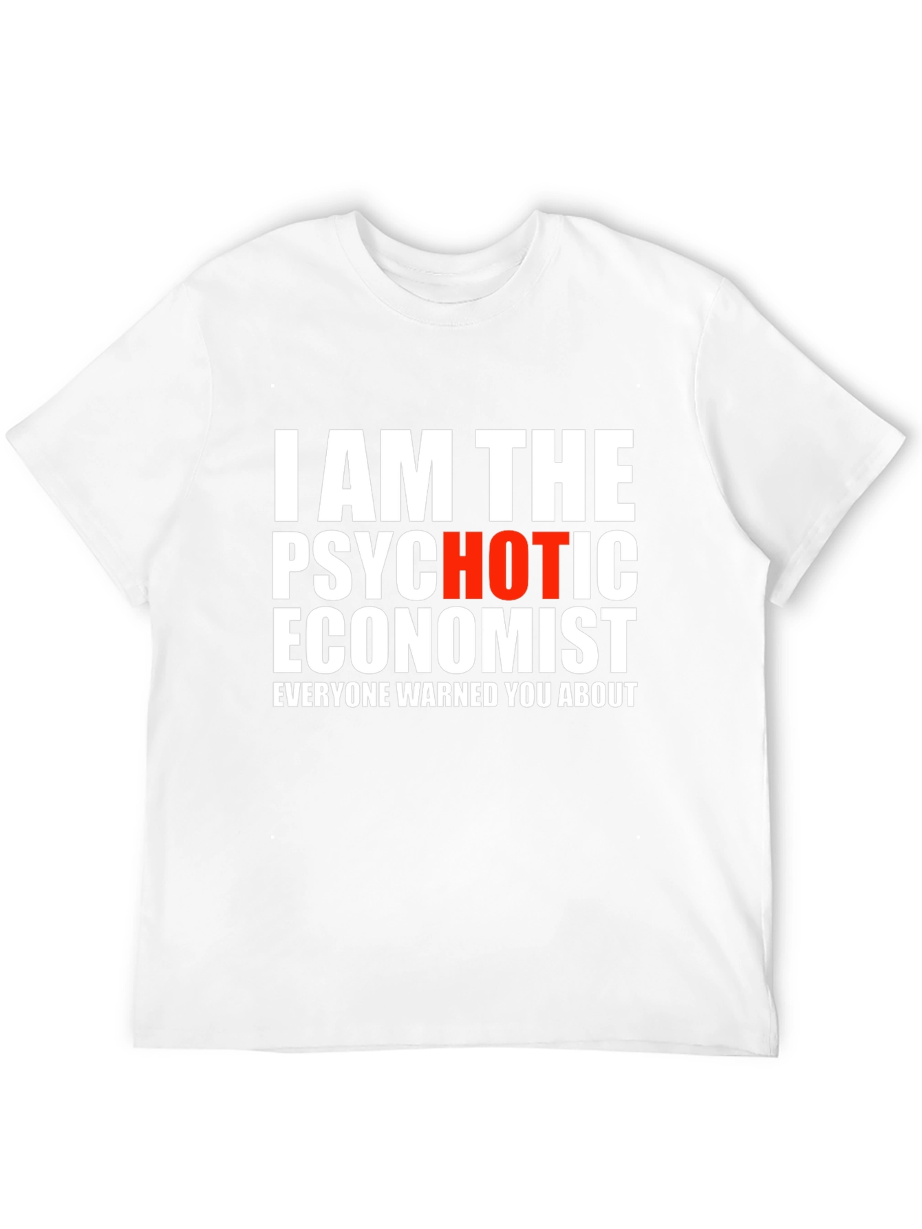 Psychotic Economist Graphic Tee - Bold Statement Shirt