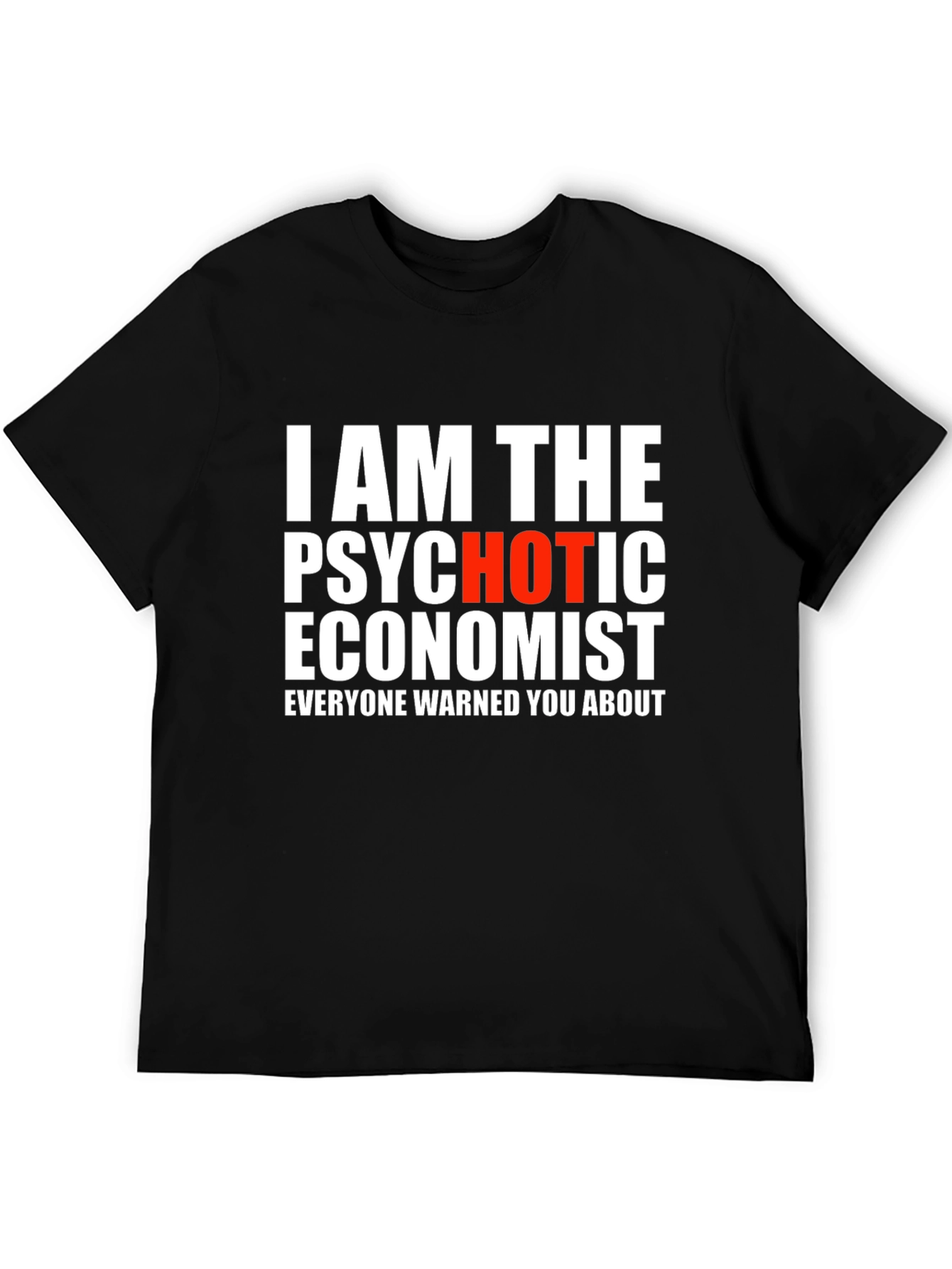 Psychotic Economist Graphic Tee - Bold Statement Shirt