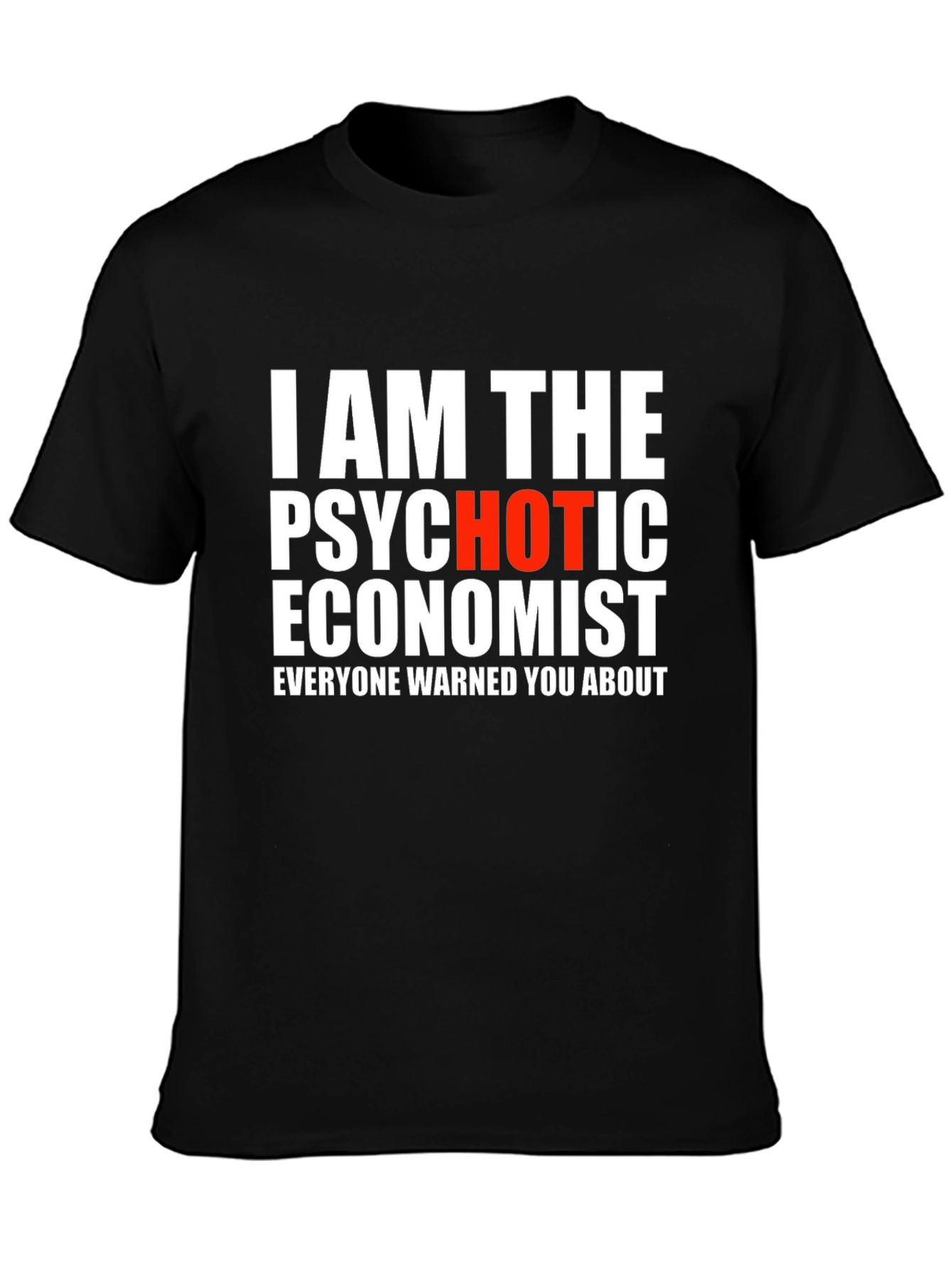 Psychotic Economist Graphic Tee - Bold Statement Shirt