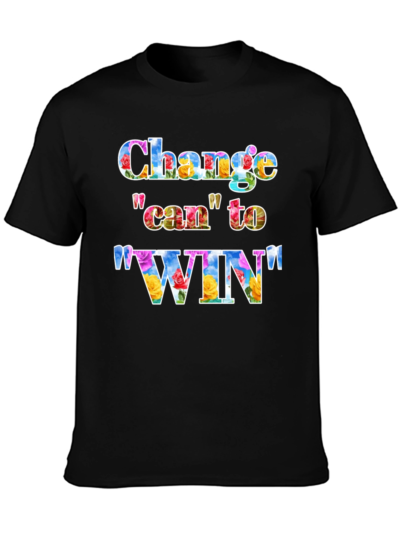 Change can to WIN Graphic T-Shirt