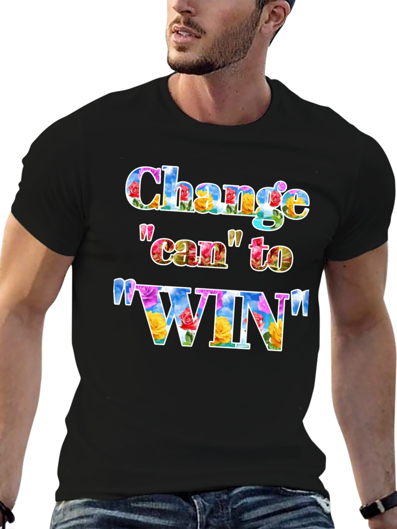 Change can to WIN Graphic T-Shirt