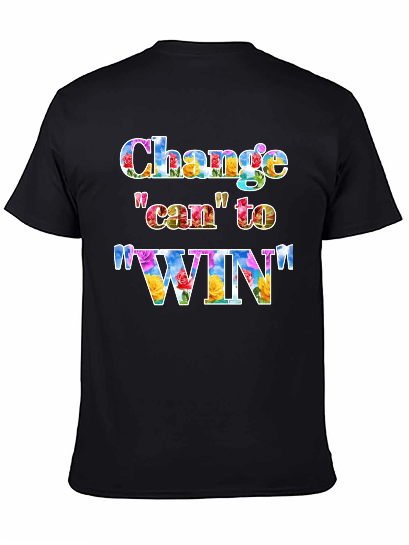 Change can to WIN Graphic T-Shirt