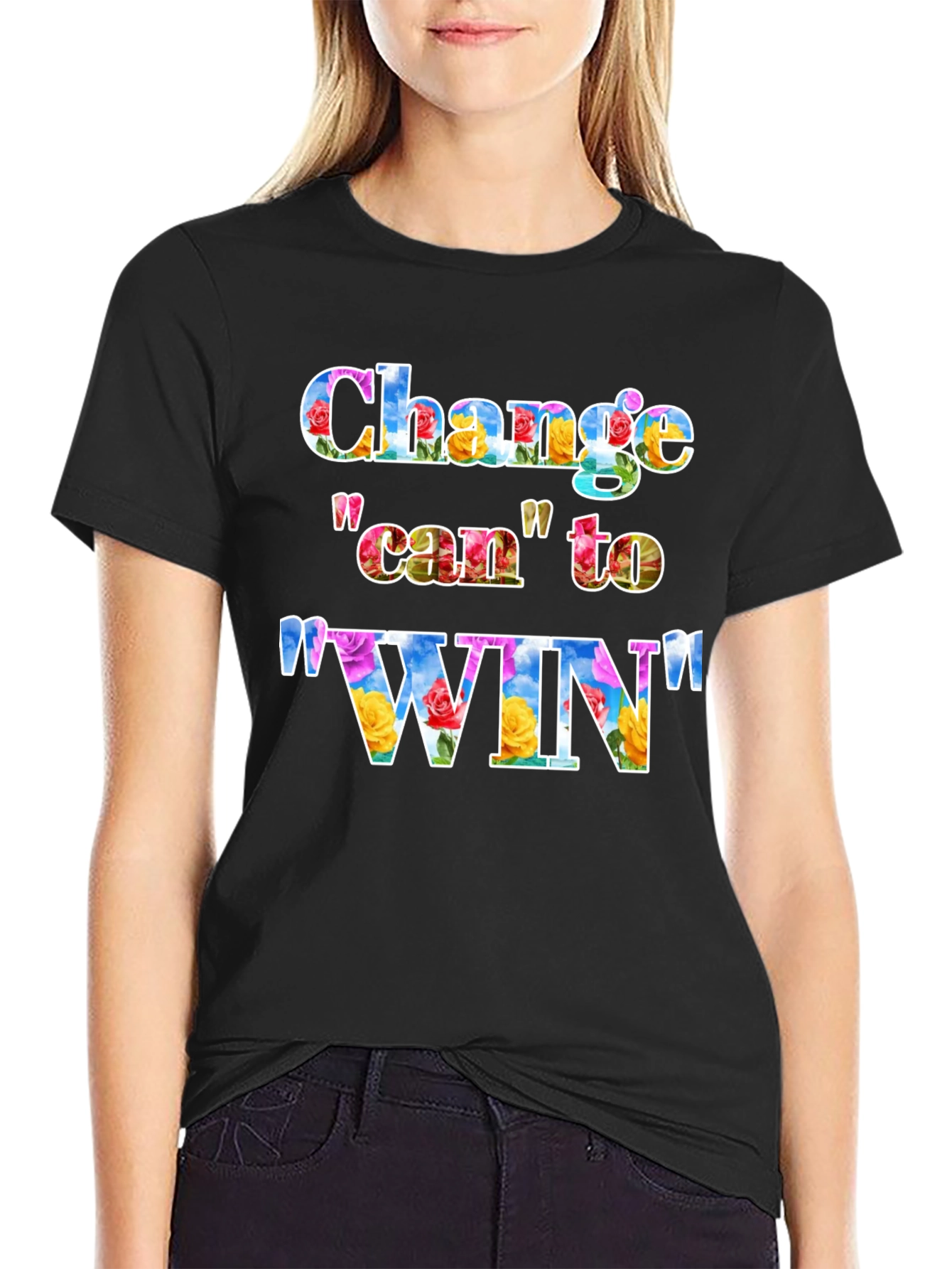 Change can to WIN Graphic T-Shirt