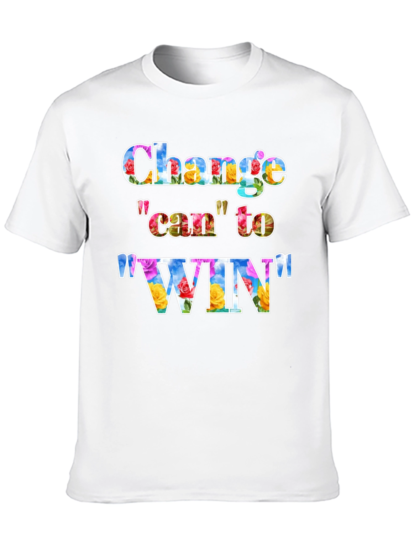 Change can to WIN Graphic T-Shirt