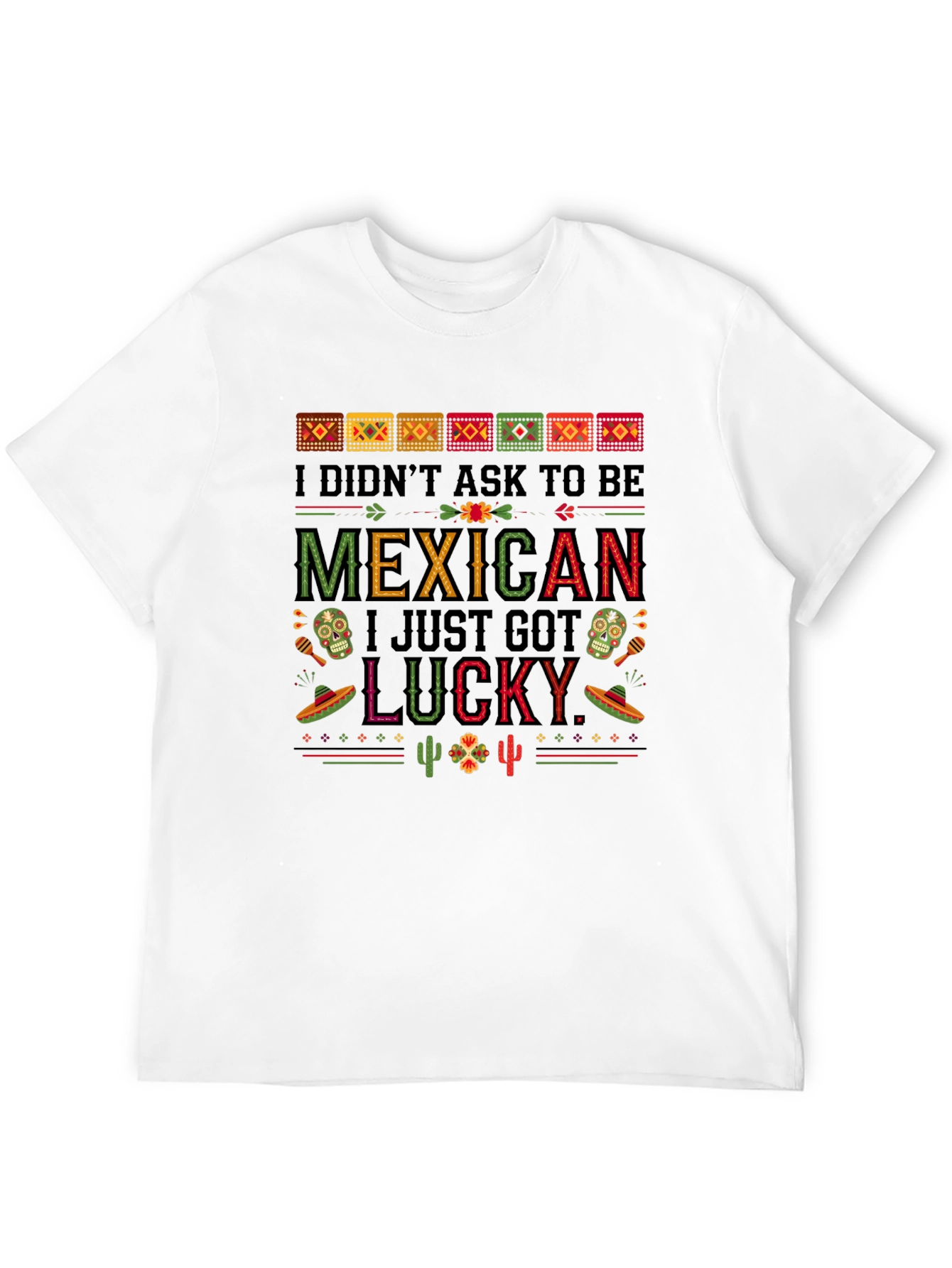 I Didnt Ask to Be Mexican Graphic Tee