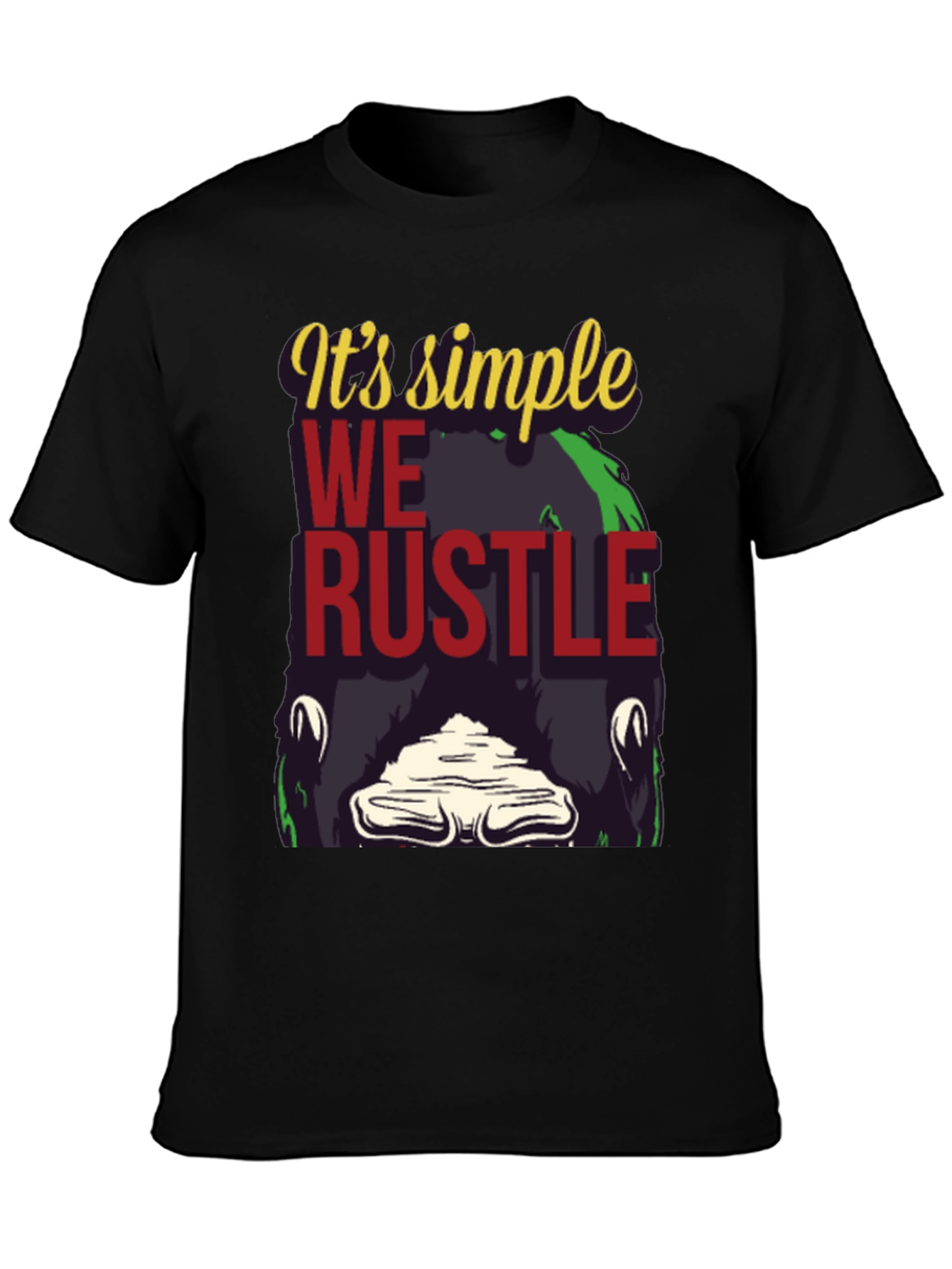 Its Simple We Rustle Graphic Tee