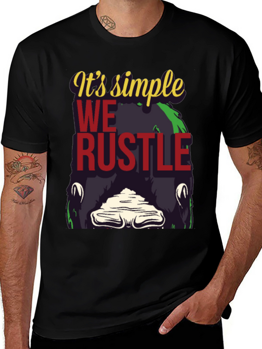 Its Simple We Rustle Graphic Tee