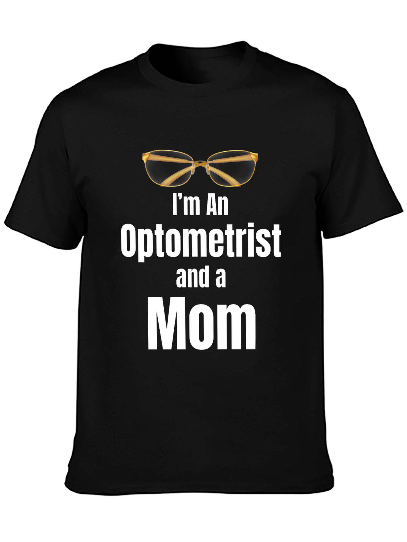Optometrist Mom T-Shirt - Eye Doctor Mother Tee