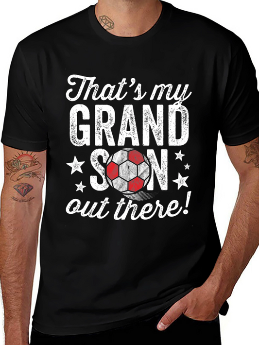 Grandson Soccer T-Shirt: Thats My Grandson Out There!