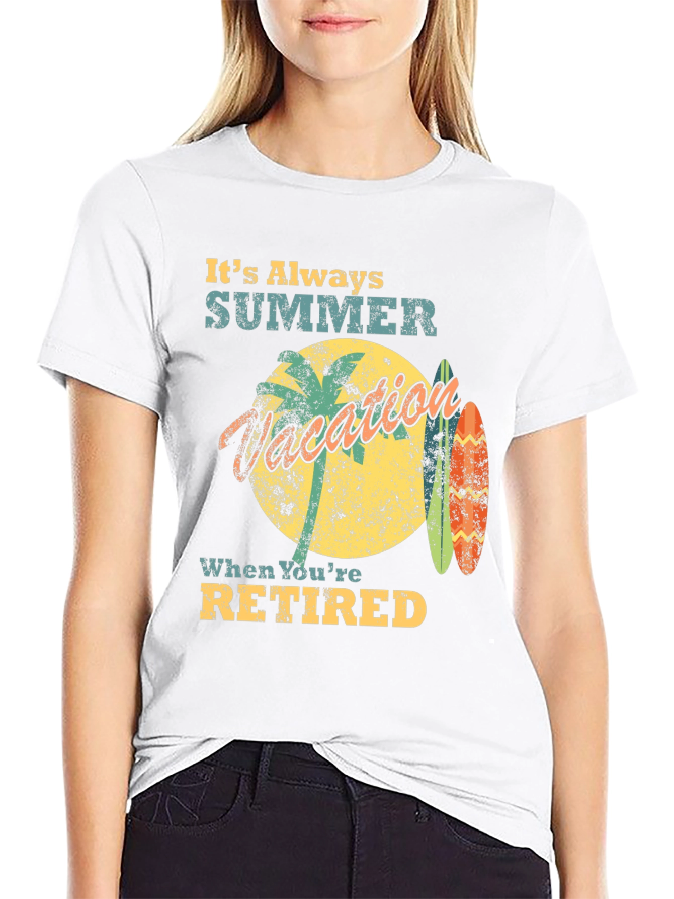 Its Always Summer When Youre Retired T-Shirt