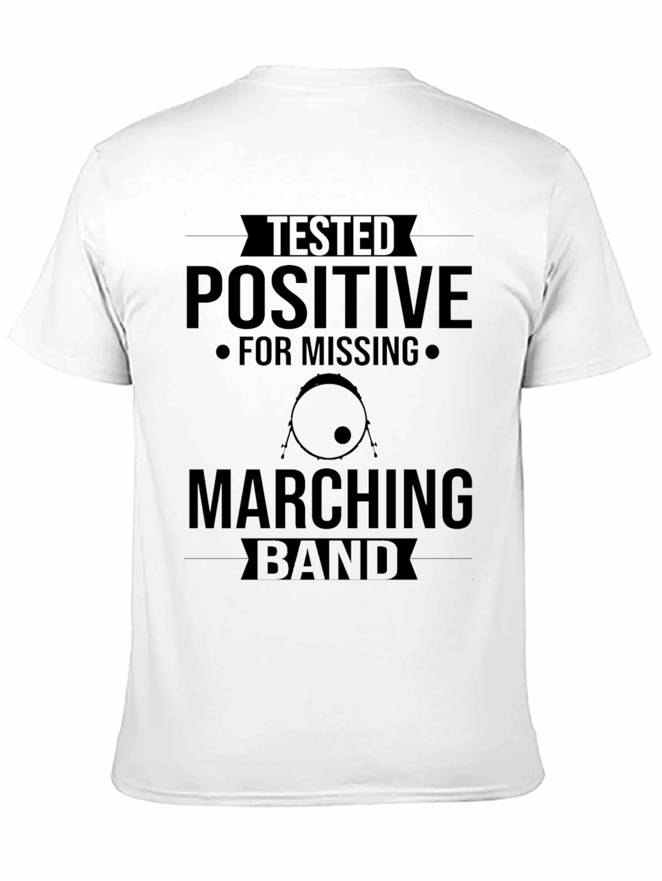Tested Positive for Missing Marching Band T-Shirt