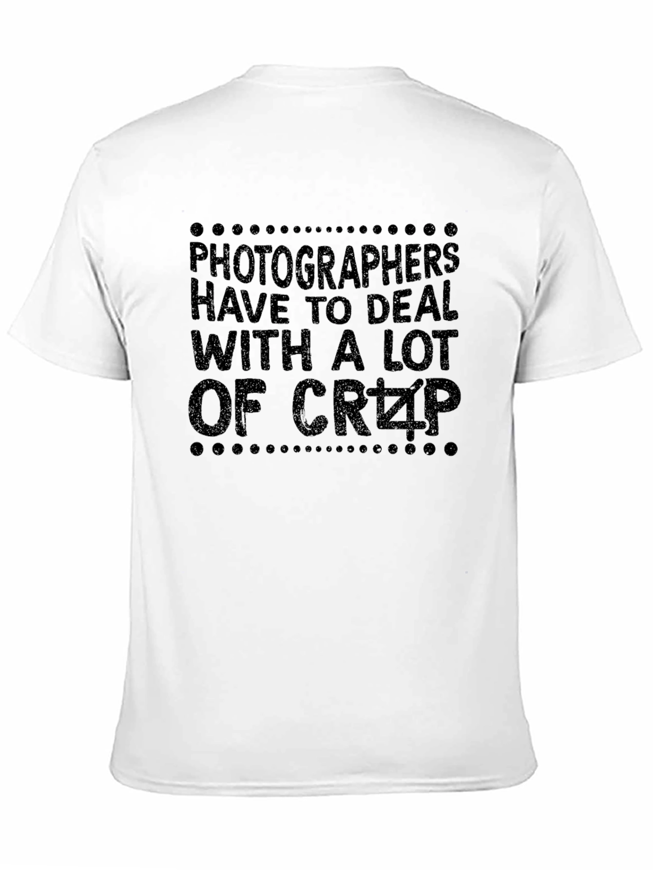 Photographer Crap Graphic Tee - Unisex