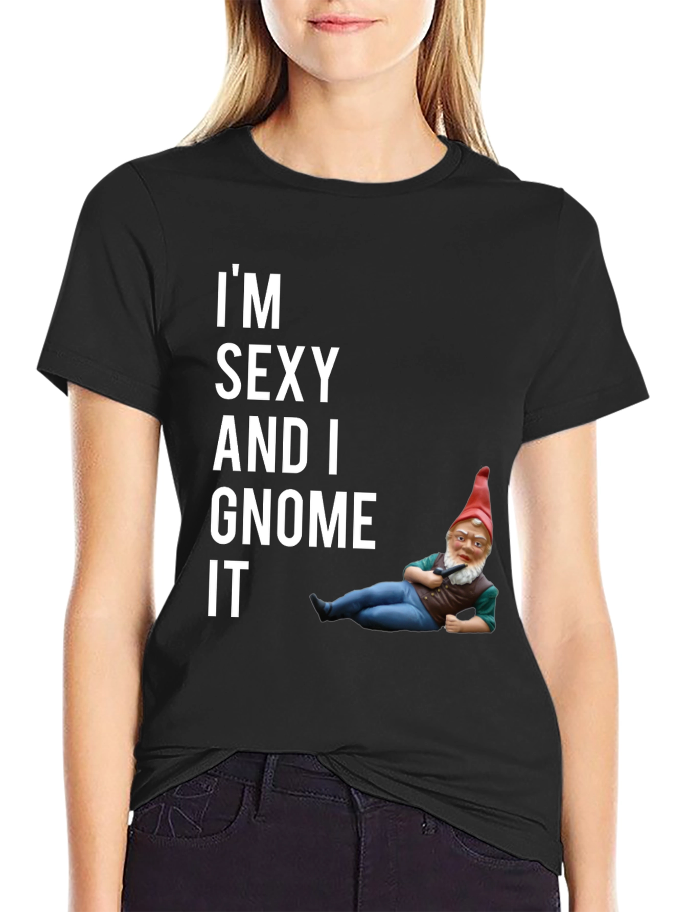 Funny Im Sexy And I Gnome It Graphic Tee
