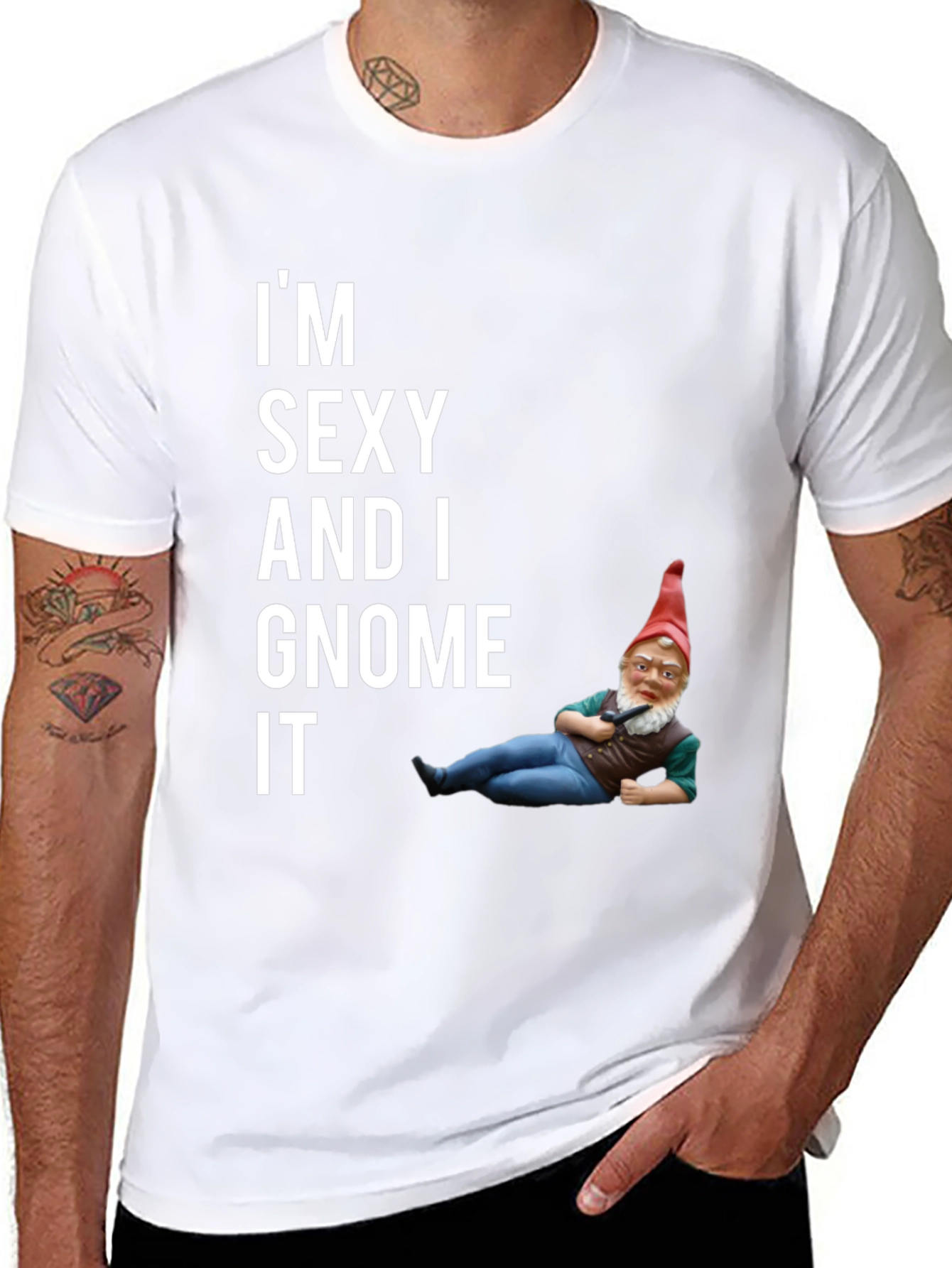 Funny Im Sexy And I Gnome It Graphic Tee
