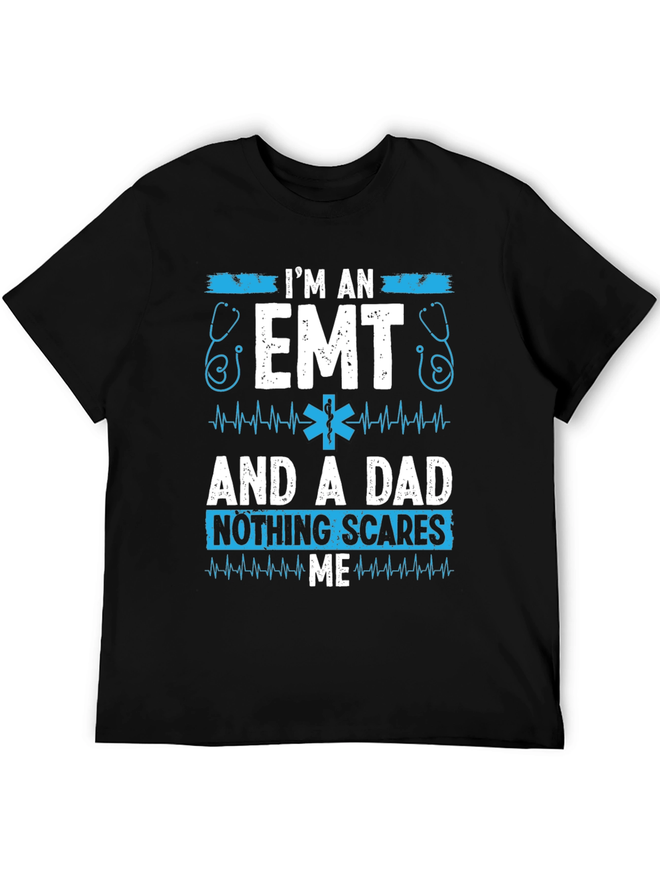 Im An EMT And A Dad T-Shirt
