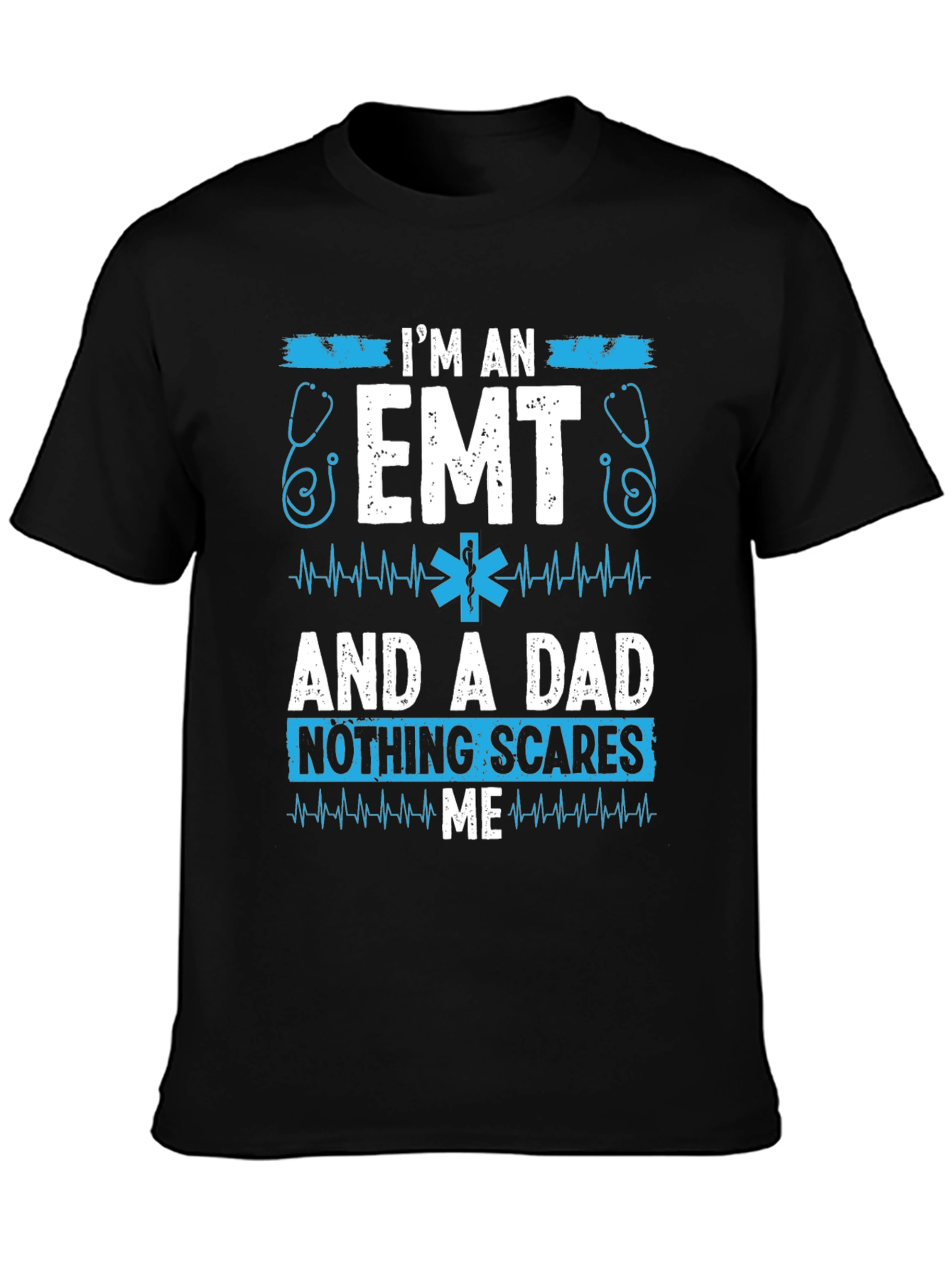 Im An EMT And A Dad T-Shirt